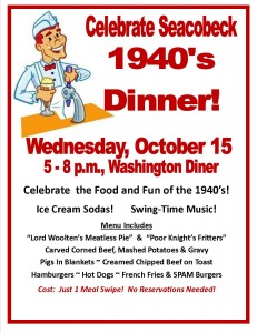 Wednesday, Oct. 15 1940's Dinner Seacobeck Hall