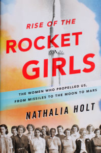Rise of the Rocket Girls by Nathalia Holt.