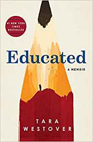 Educated: A Memoir by Tara Westover.