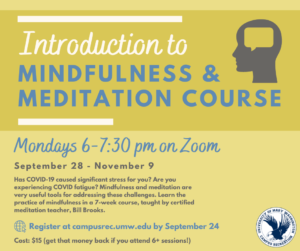 Introduction to Mindfulness & Meditation Course. Mondays 6-7:30 p.m. on Zoom. 