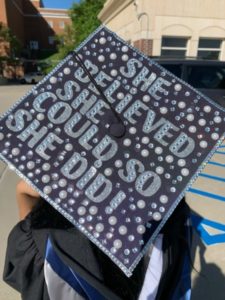 Jasmine Williams ’20 models her decorated mortarboard. Members of the Class of 2020 waited a year for their Commencement.