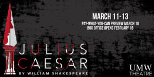 UMW Theatre will present William Shakespeare's 'Julius Caesar' on March 11-13. 