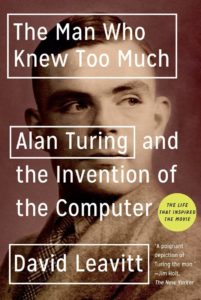Author David Leavitt presents the first Great Lives lecture of the 20th season tonight. The presentation centers on his book, 'The Man Who Knew Too Much: Alan Turing and the Invention of the Computer.'
