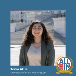 During her first year at UMW, Tonia Attie earned a spot on the 2023 ALL IN Student Voting Honor Roll. A political science and philosophy double major, she has a passion for urging young people to make sure their voices are heard at the polls. She poses here during the Student Government Association’s trip to Washington, D.C.