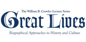 UMW’s Great Lives Series Announces 2024 Lecture Lineup