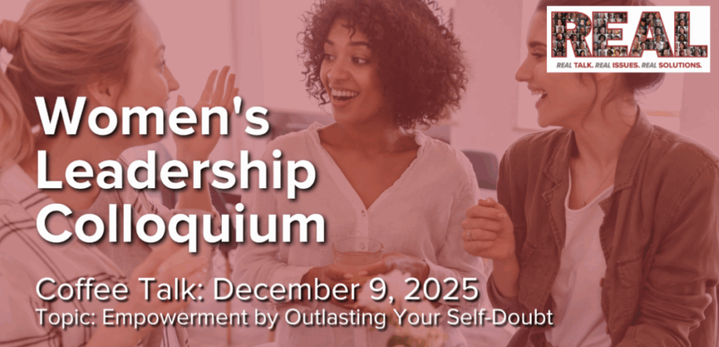 Photo of women talking with text that includes Women's Leadership Colloquium, Coffee Talk, Dec. 9, Topic: Empowerment by Outlasting Your Self-Doubt